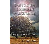The Fourth Dimension of Existence