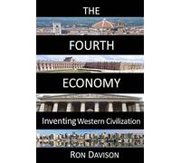 The Fourth Economy: Inventing Western Civilization