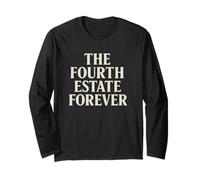 The Fourth Estate Forever - Power of The Press Long Sleeve T-Shirt