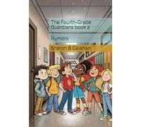 The Fourth-Grade Guardians book 2: Rumors