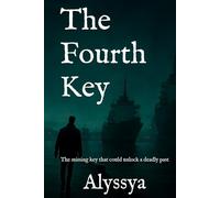The Fourth Key: The Missing Key That Could Unlock a Deadly Past