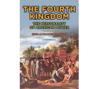 The Fourth Kingdom : The Personality of American Power
