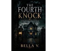 THE FOURTH KNOCK: A Psychological Gothic Horror Novel
