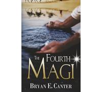 The Fourth Magi: A Tale of Prophecy, Doubt, and Destiny