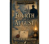 The Fourth of August: The Iron Harvest - Book 7 (The Long Fuse)