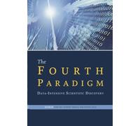 The Fourth Paradigm: Data-intensive Scientific Discovery