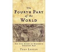 The Fourth Part of the World: The Epic Story of History's Greatest Map