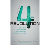 The Fourth Revolution: How the Infosphere is Reshaping Human Reality
