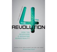 The Fourth Revolution: How the Infosphere is Reshaping Human Reality