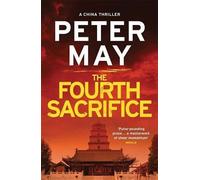 The Fourth Sacrifice: A gripping hunt for the truth in this exciting mystery thriller (The China Thrillers Book 2) (China Thrillers)