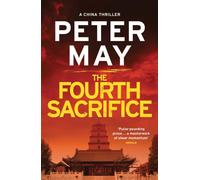 The Fourth Sacrifice : A gripping hunt for the truth in this exciting mystery thriller (The China Thrillers Book 2)