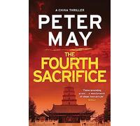 The Fourth Sacrifice: A gripping hunt for the truth in this exciting mystery thriller (The China Thrillers Book 2) (China Thrillers)