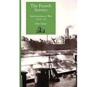 THE FOURTH SERVICE MERCHANTMEN AT WAR: Merchantmen at War, 1939-45