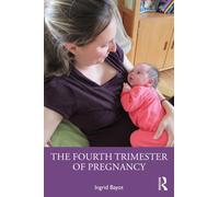 The Fourth Trimester of Pregnancy