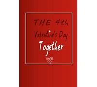 The fourth Valentine's Day together NoteBook: a NoteBook Gift for Valentine / Journal / 6x9 inches, Matte Finish Cover