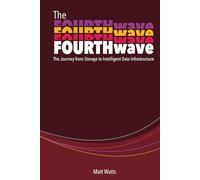 The Fourth Wave: The Journey from Storage to Intelligent Data Infrastructure