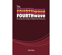 The Fourth Wave: The Journey from Storage to Intelligent Data Infrastructure