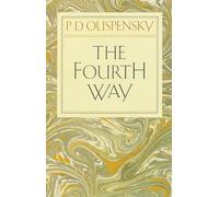 The Fourth Way: Teachings of G.I. Gurdjieff