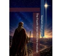The Fourth Wise Man (the musical)