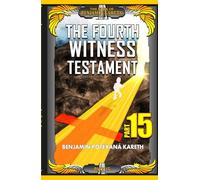 The Fourth Witness Testament (The Book Of Benjamin Kareth)