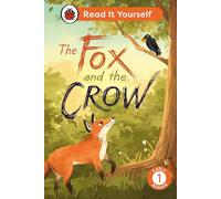The Fox and the Crow – Read It Yourself: Level 1 Early Reader – Ladybird