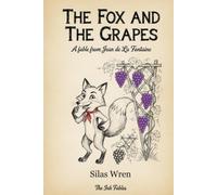 The Fox and the Grapes: A fable from Jean de La Fontaine (The Ink Fables)