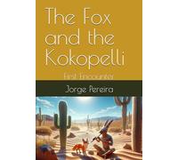 The Fox and the Kokopelli: First Encounter