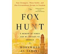 The Fox Hunt: A Memoir of Yemen and My Odyssey to America