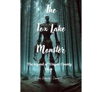 The Fox Lake Monster: The legend of Wayne County, Ohio