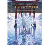 THE FOX MYTH: UTSUSHIYO: Pilgrimage through the Seasons - An Adult Coloring Book with 28 Illustrations and Original Soundtrack