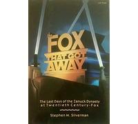 The Fox That Got away: The Last Days of the Zanuck Dynasty at Twentieth Century-Fox