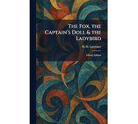 The Fox, the Captain's Doll & the Ladybird: Library Edition