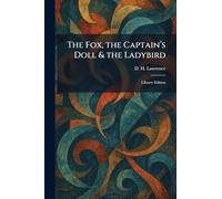 The Fox, the Captain's Doll & the Ladybird: Library Edition