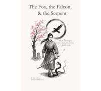 The Fox, the Falcon, & the Serpent: Beneath serpent’s gaze-In Edo’s hush, steel and snow-A daughter rising