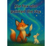 The Fox Who Painted the Sky