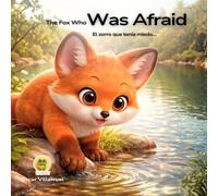The Fox Who Was Afraid… But Did It Anyway - DUOKIDS: El zorro que tenía miedo… pero aún así lo hizo - A Heartwarming Bilingual Story About Courage, ... You’re Scared (DuoKids - Little Life Lessons)