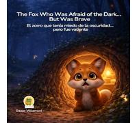 The Fox Who Was Afraid of the Dark… But Found the Light - DUOKIDS: El zorro que tenía miedo de la oscuridad… hasta que descubrió la luz - A Bilingual ... Finding Light (DuoKids - Little Life Lessons)
