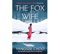 The Fox Wife: an enchanting historical mystery from the New York Times bestselling author of The Night Tiger and a previous Reese's Book Club pick