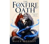 The Foxfire Oath: Bound by Magic, Free to Choose Love