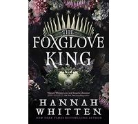 The Foxglove King : The Sunday Times bestselling romantasy phenomenon
