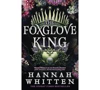 The Foxglove King – The Sunday Times bestselling romantasy phenomenon (The Nightshade Crown)