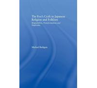 The Fox's Craft in Japanese Religion and Culture: Shapeshifters, Transformations, and Duplicities (Religion in History, Society and Culture)