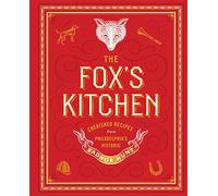 The Fox's Kitchen: Cherished Recipes from Philadelphia's Historic Radnor Hunt