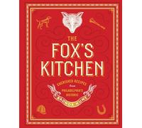 The Fox's Kitchen: Cherished Recipes from Philadelphia's Historic Radnor Hunt