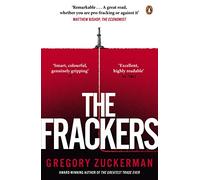 The Frackers: The Outrageous Inside Story of the New Energy Revolution