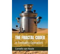 THE FRACTAL CODEX: A Timbuktu Operation (Frost Operational Guides: The Van Houte Method)