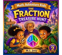 The Fraction Treasure Hunt: A Magical Adventure That Makes Learning Fractions Fun | 8.5 x 8.5 inch | 30 pages (Math Adventure Kids)