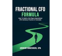 The Fractional CFO Formula: How To Build A Six-Figure Specialized CFO Advisory Practice In Cannabis