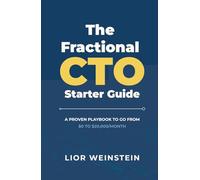 The Fractional CTO Starter Guide: A Proven Playbook to Go from $0 to $20,000/Month