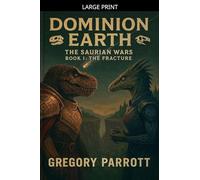 The Fracture: 1 (Dominion Earth: The Saurian Wars)